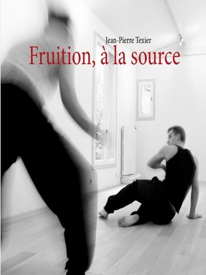 cover image of Fruition, à la source